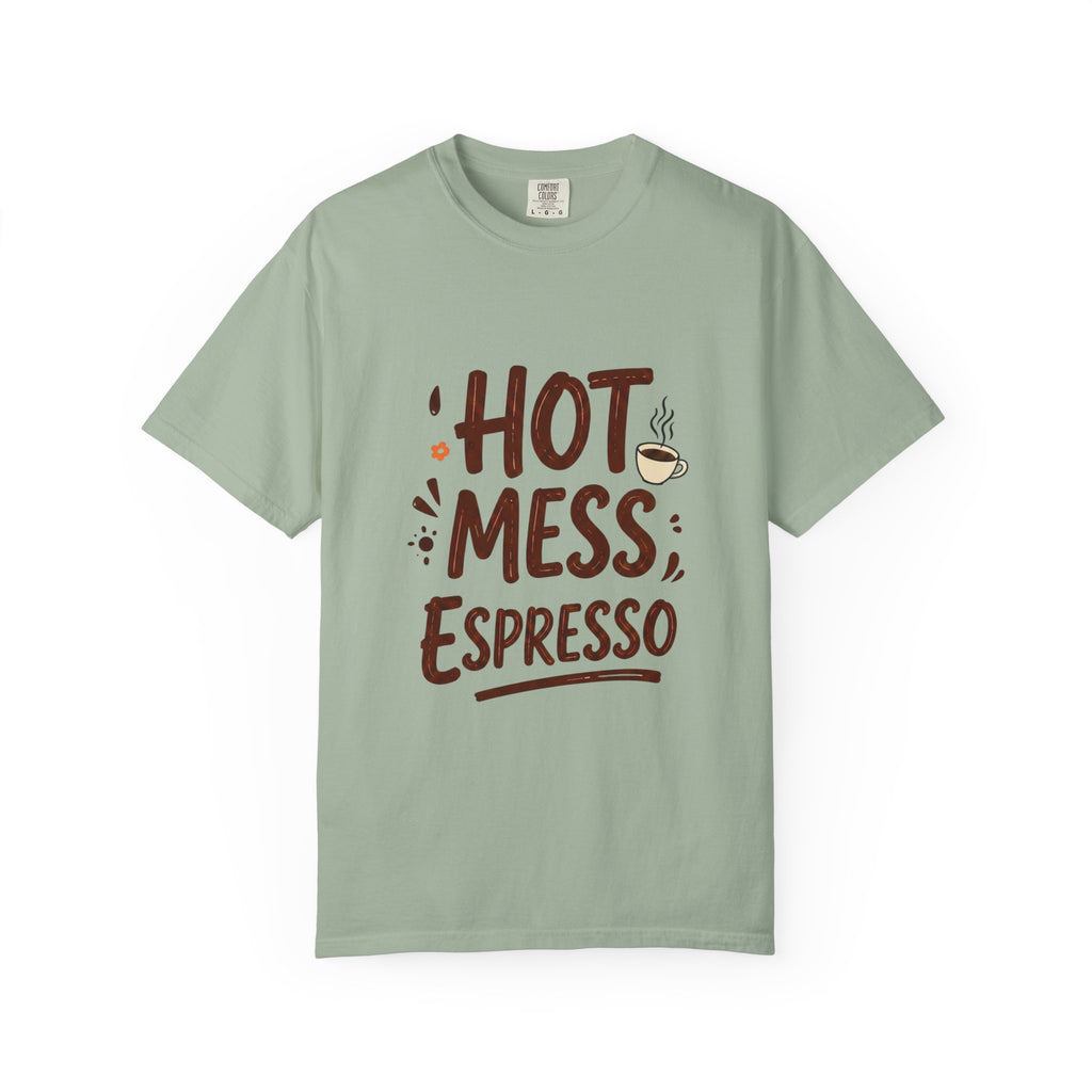 Hot Mess Espresso T-Shirt — Funny Coffee Lover Tee
