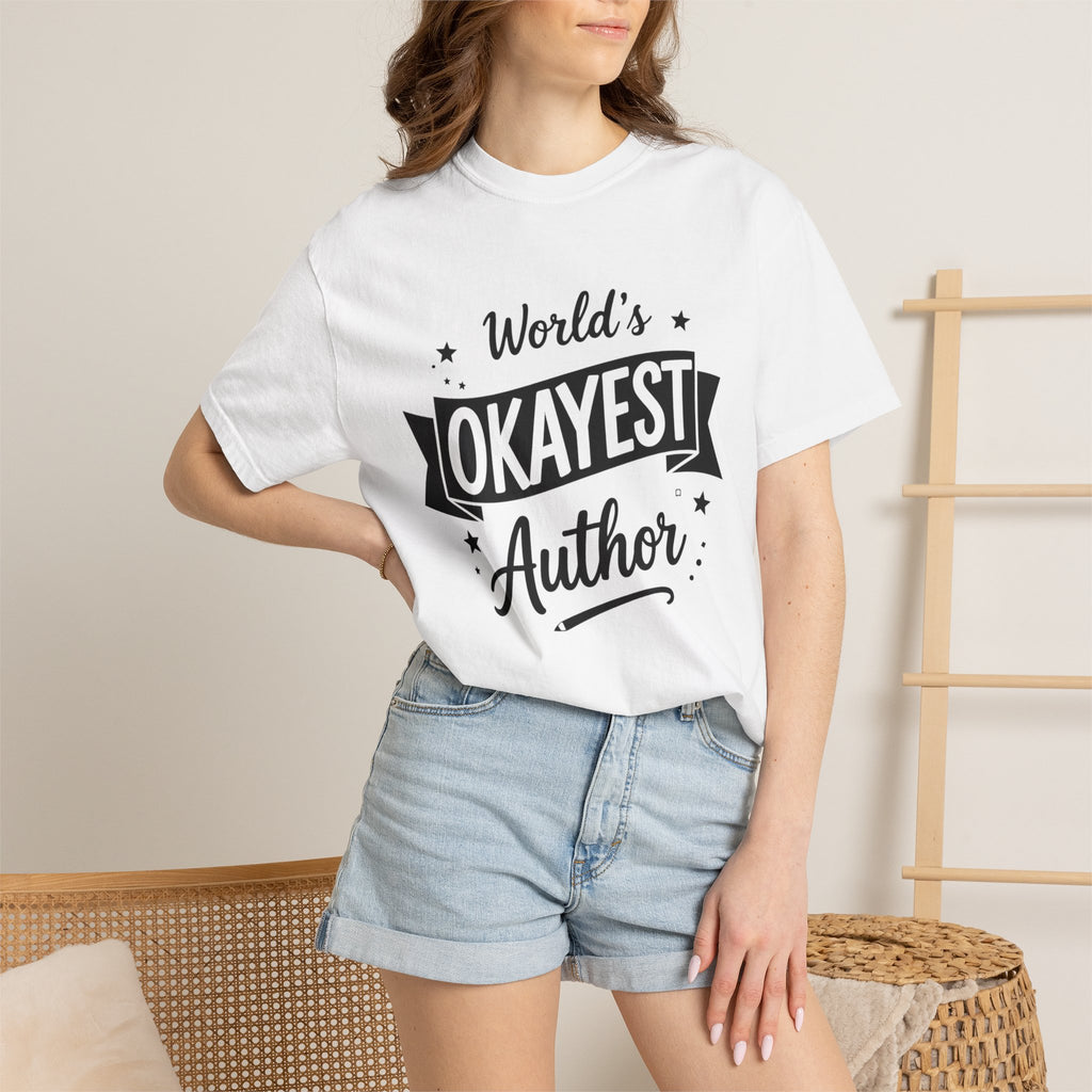 World's Okayest Author T-Shirt — Funny Writer Gift