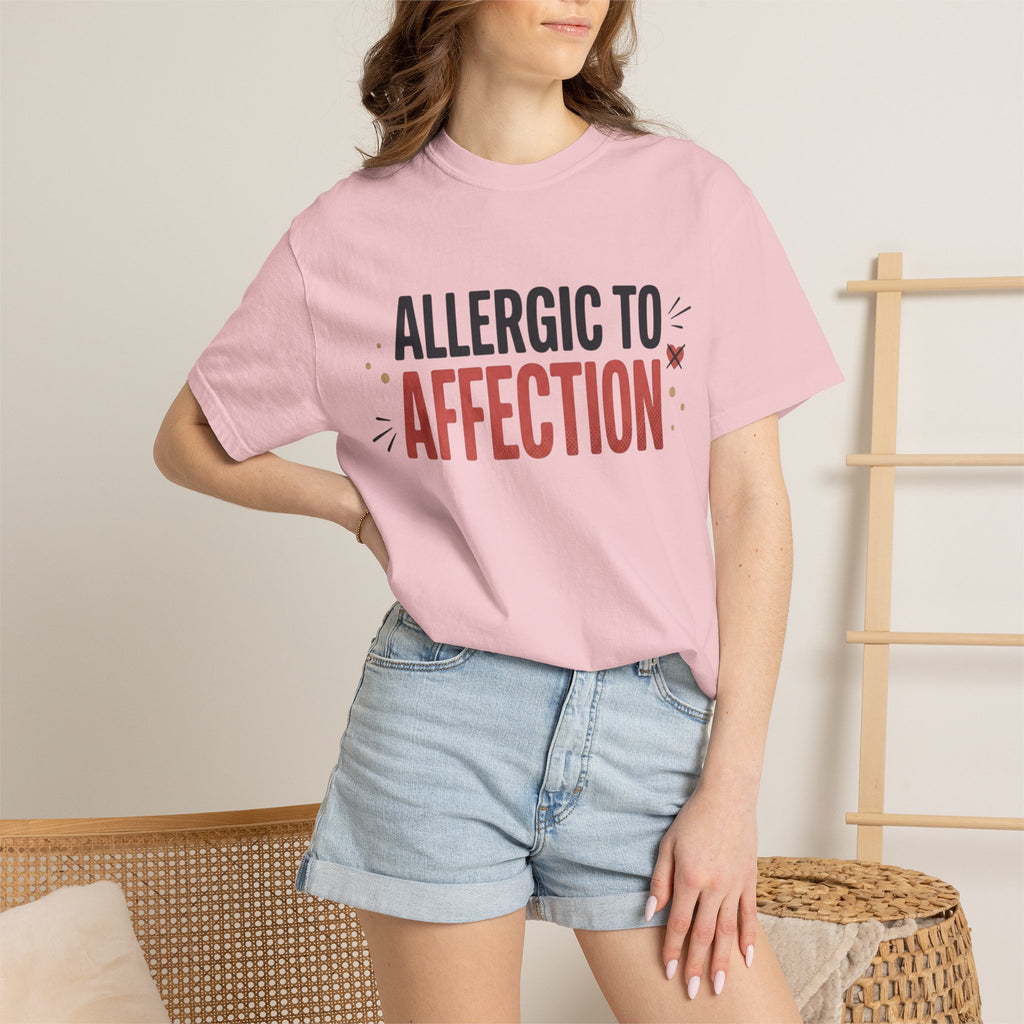 Allergic to Affection Tee — Funny Sarcastic Graphic T-Shirt