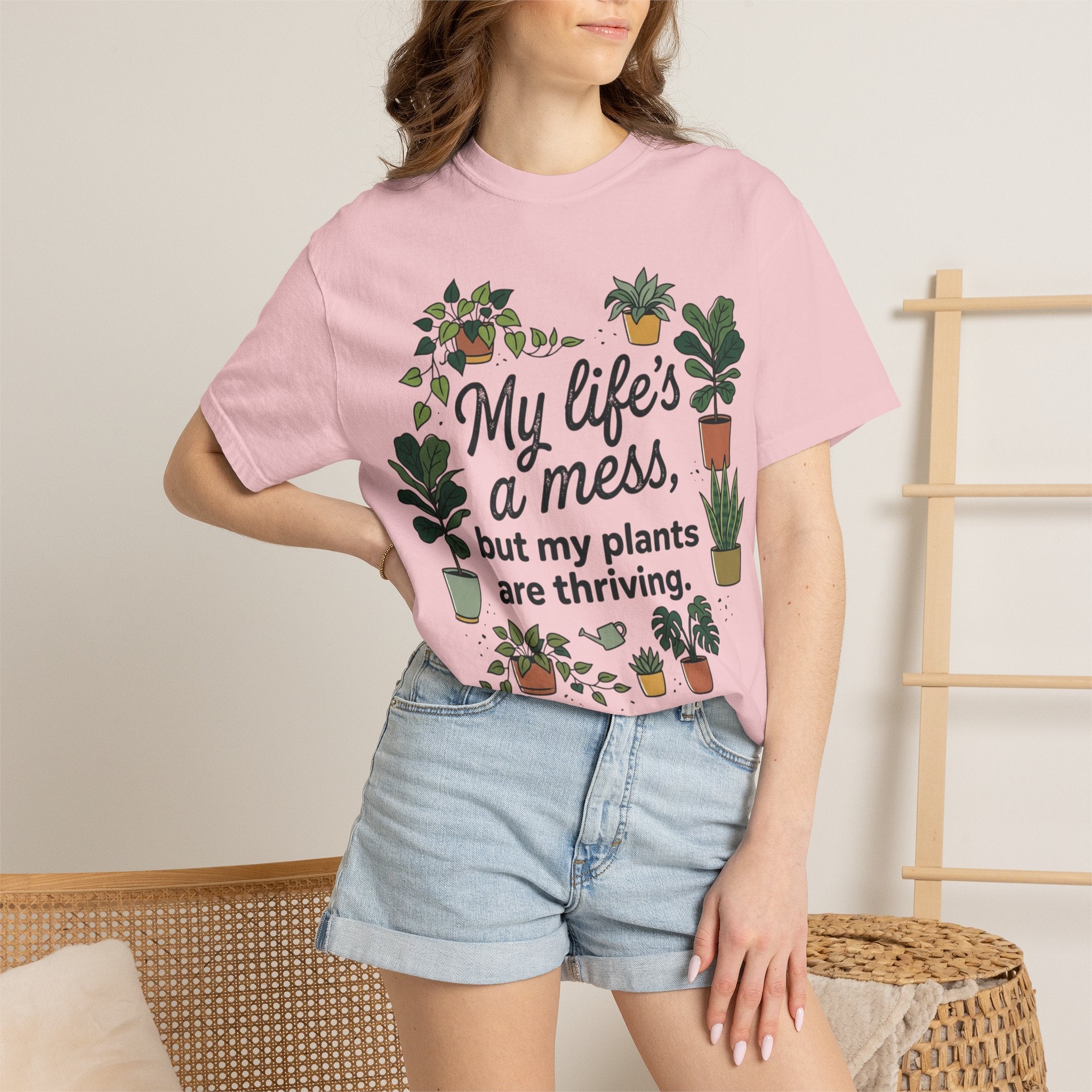My Life's a Mess But My Plants Are Thriving T-Shirt