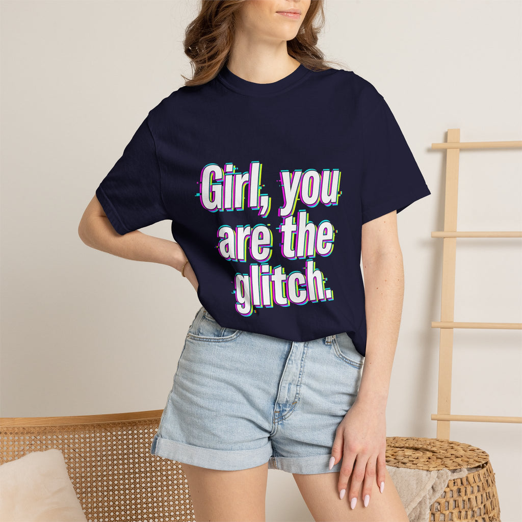 T-Shirt — “Girl, You Are the Glitch” Retro Glitch Text Tee