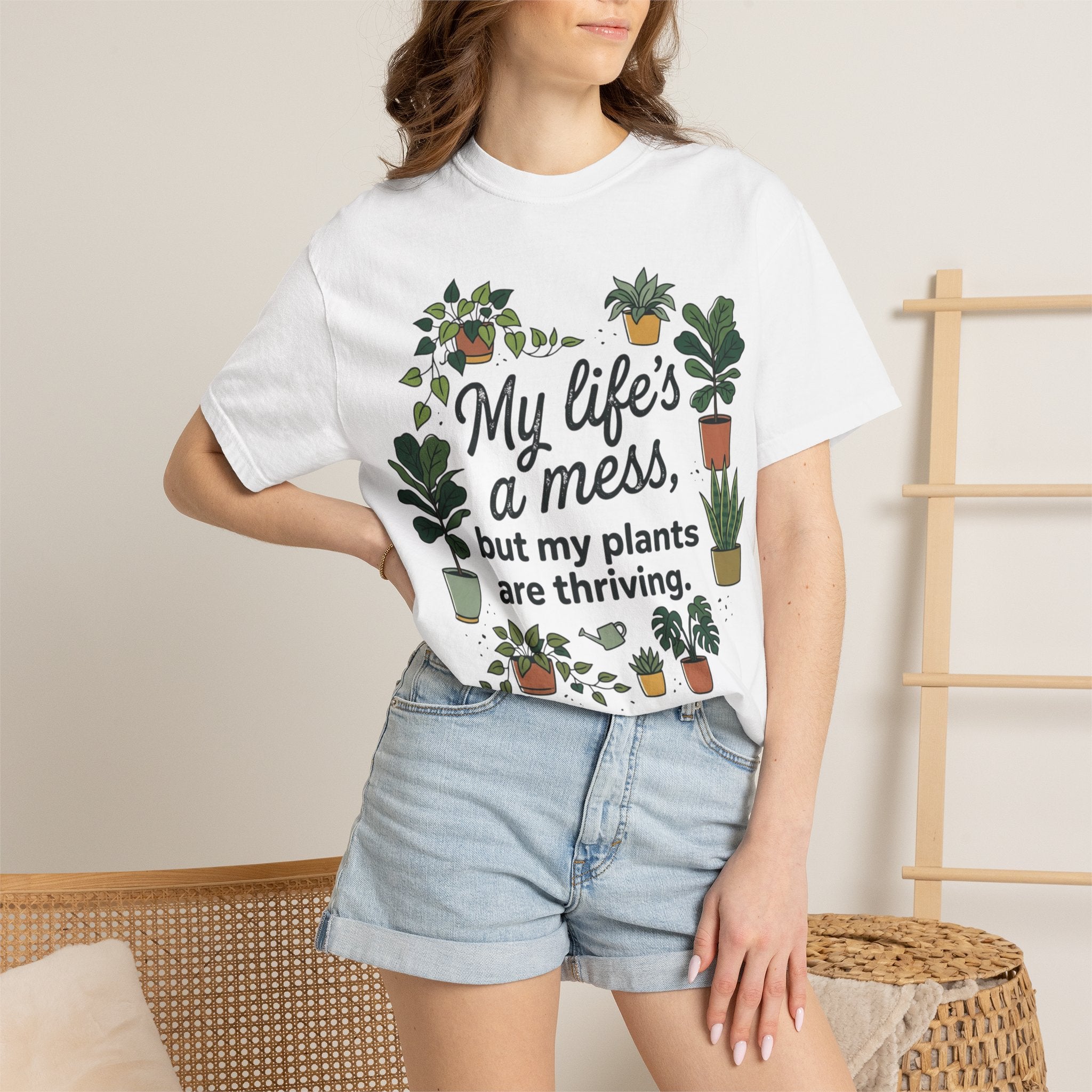 My Life's a Mess But My Plants Are Thriving T-Shirt
