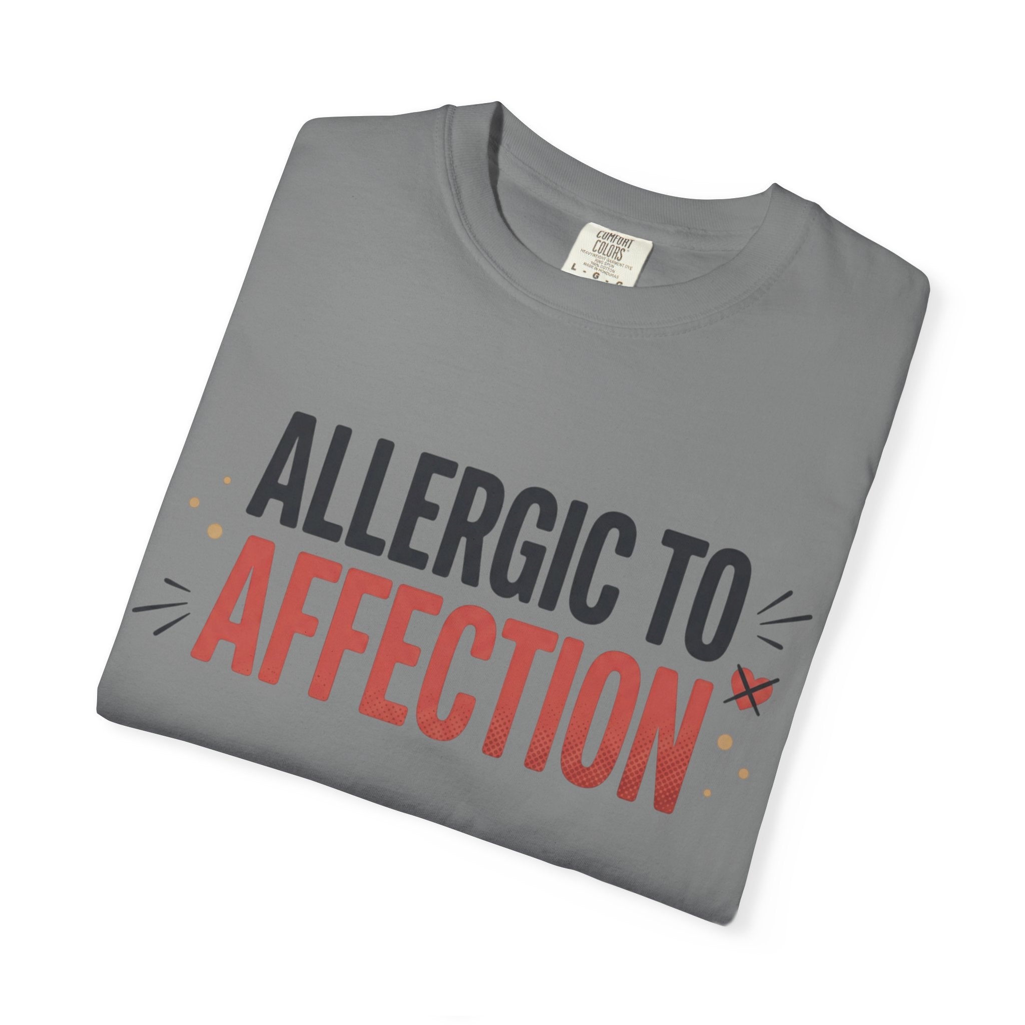 Allergic to Affection Tee — Funny Sarcastic Graphic T-Shirt