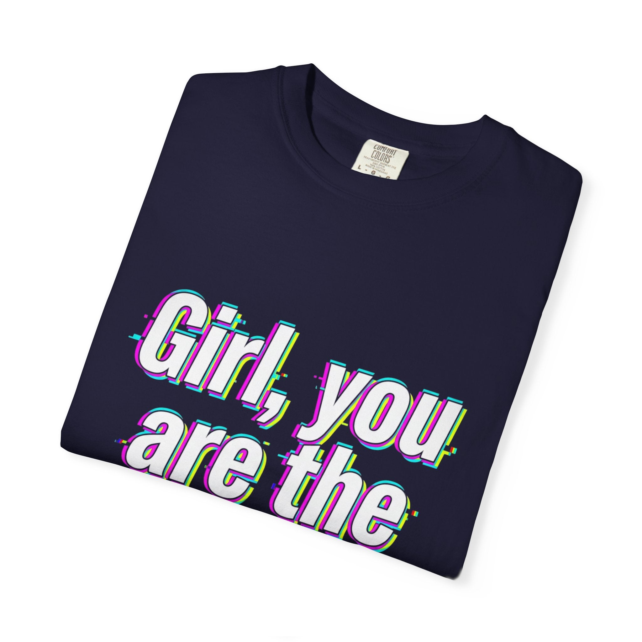 T-Shirt — “Girl, You Are the Glitch” Retro Glitch Text Tee
