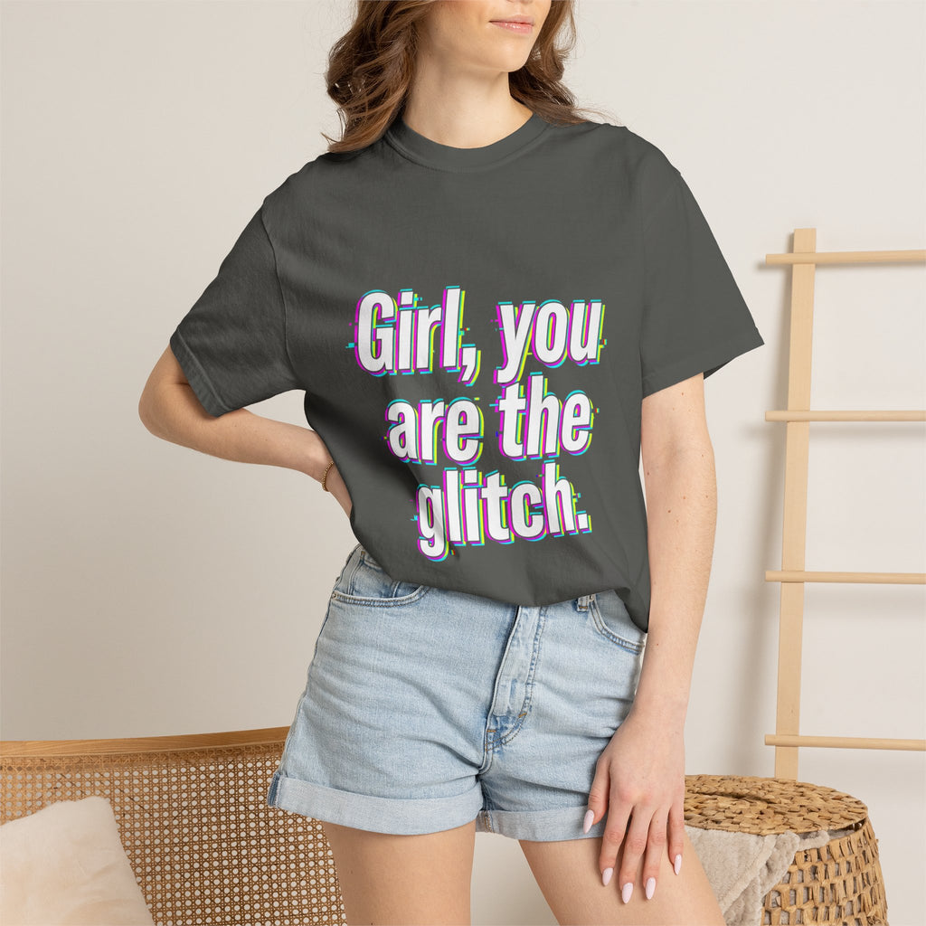 T-Shirt — “Girl, You Are the Glitch” Retro Glitch Text Tee
