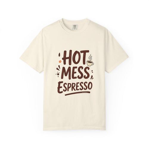 Hot Mess Espresso T-Shirt — Funny Coffee Lover Tee