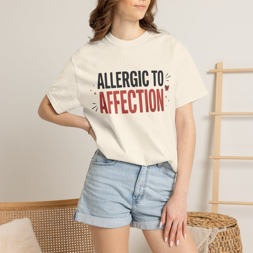 Allergic to Affection Tee — Funny Sarcastic Graphic T-Shirt