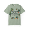 My Life's a Mess But My Plants Are Thriving T-Shirt