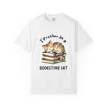 I'd Rather Be a Bookstore Cat T-Shirt