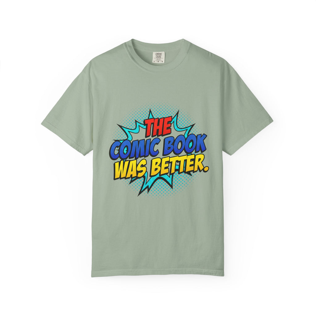 Comic Book Was Better T-Shirt — Retro Pop Art Graphic Tee for Fans