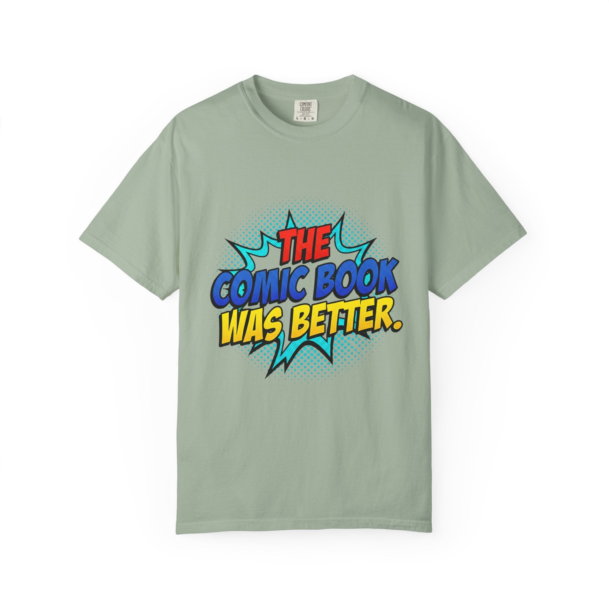 Comic Book Was Better T-Shirt — Retro Pop Art Graphic Tee for Fans