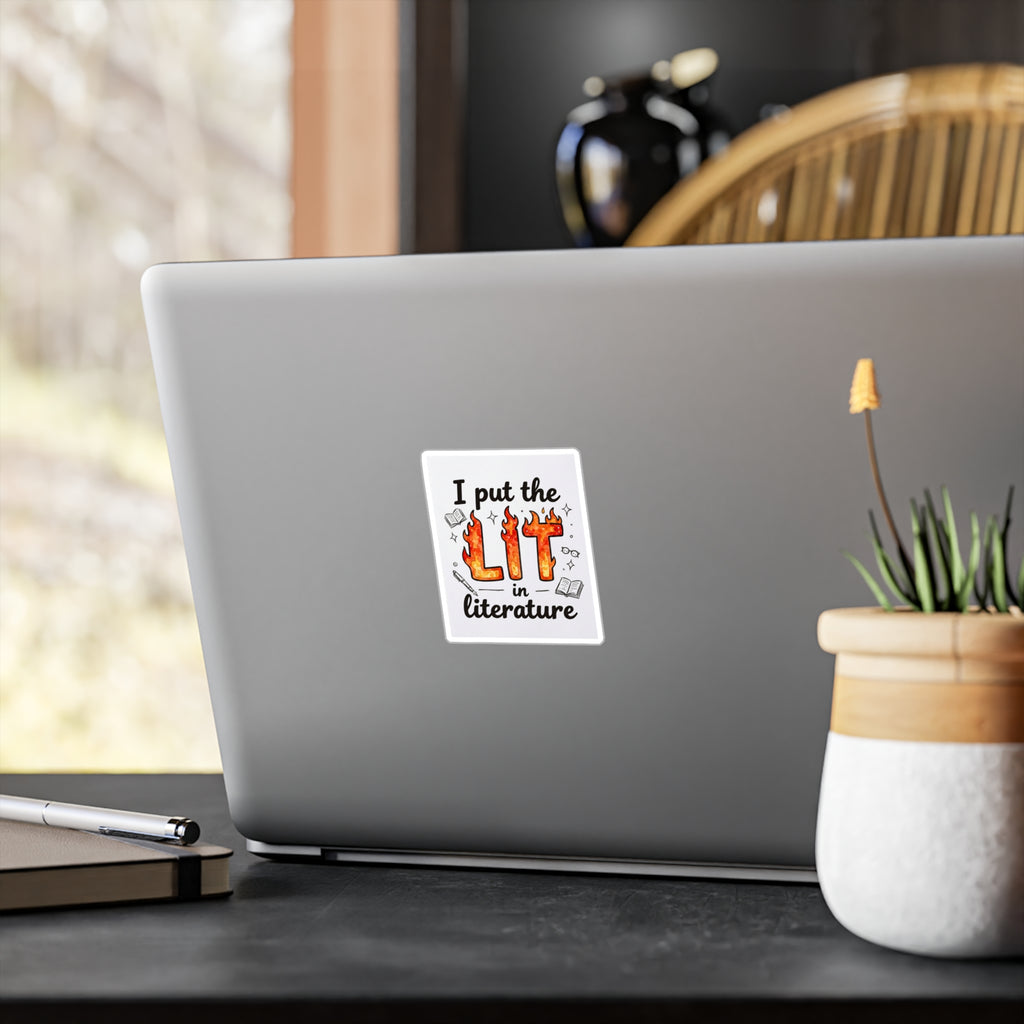 I Put the Lit in Literature Vinyl Sticker — Bookish Fire Kiss-Cut Decal for Readers & Teachers
