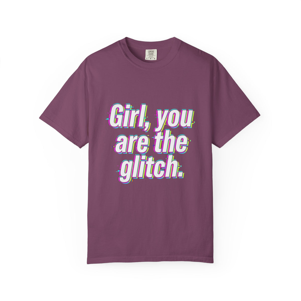 T-Shirt — “Girl, You Are the Glitch” Retro Glitch Text Tee