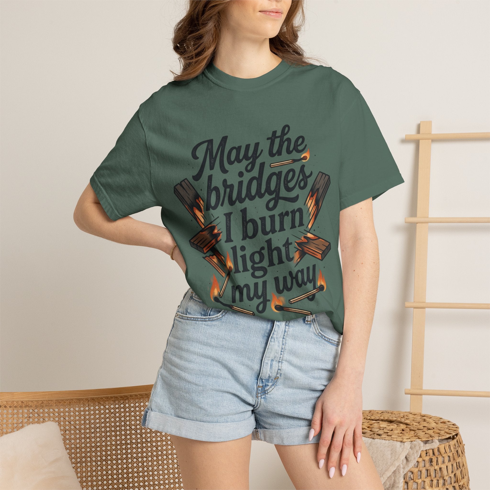 T-Shirt — "May the bridges I burn light my way" Graphic Tee