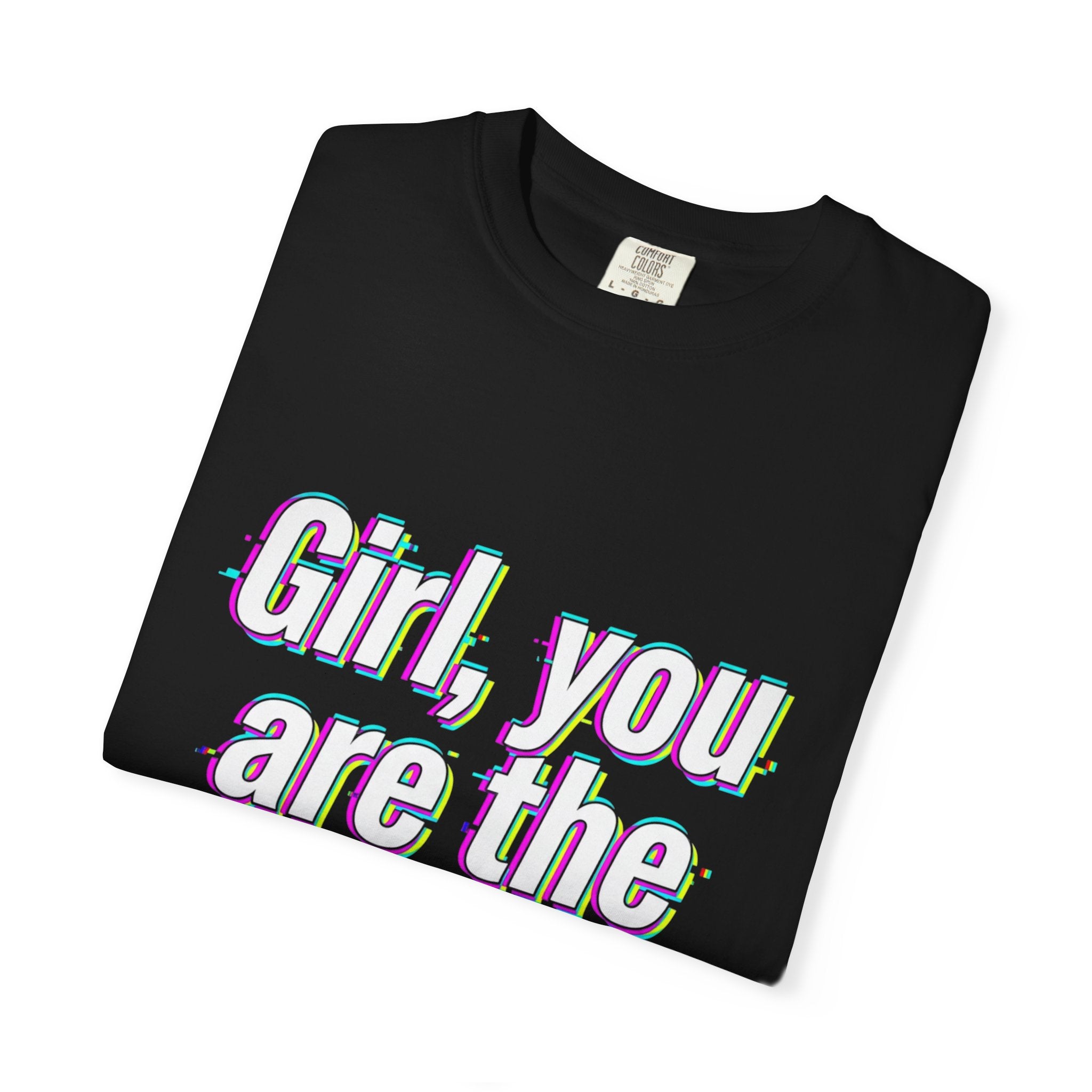 T-Shirt — “Girl, You Are the Glitch” Retro Glitch Text Tee