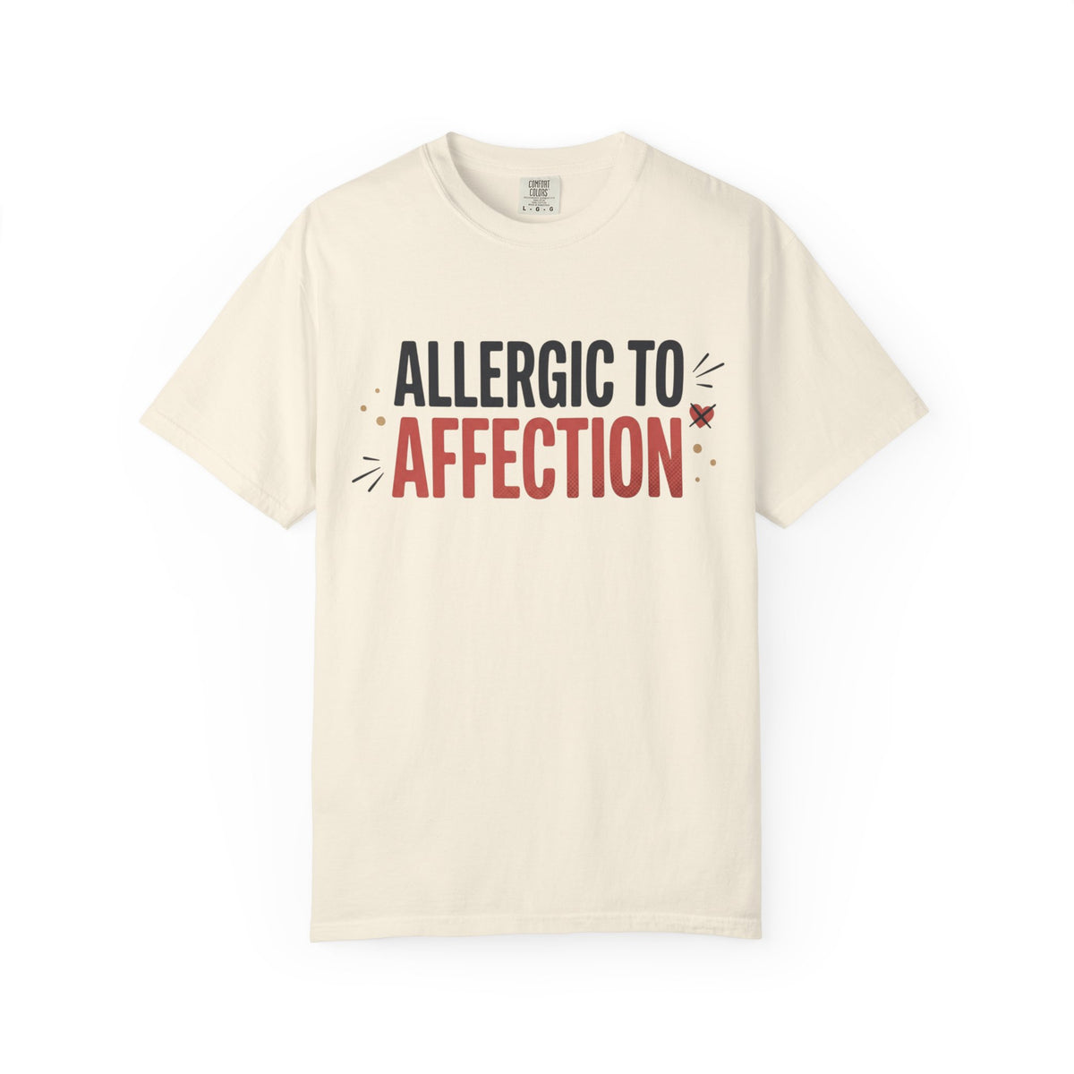 Allergic to Affection Tee — Funny Sarcastic Graphic T-Shirt