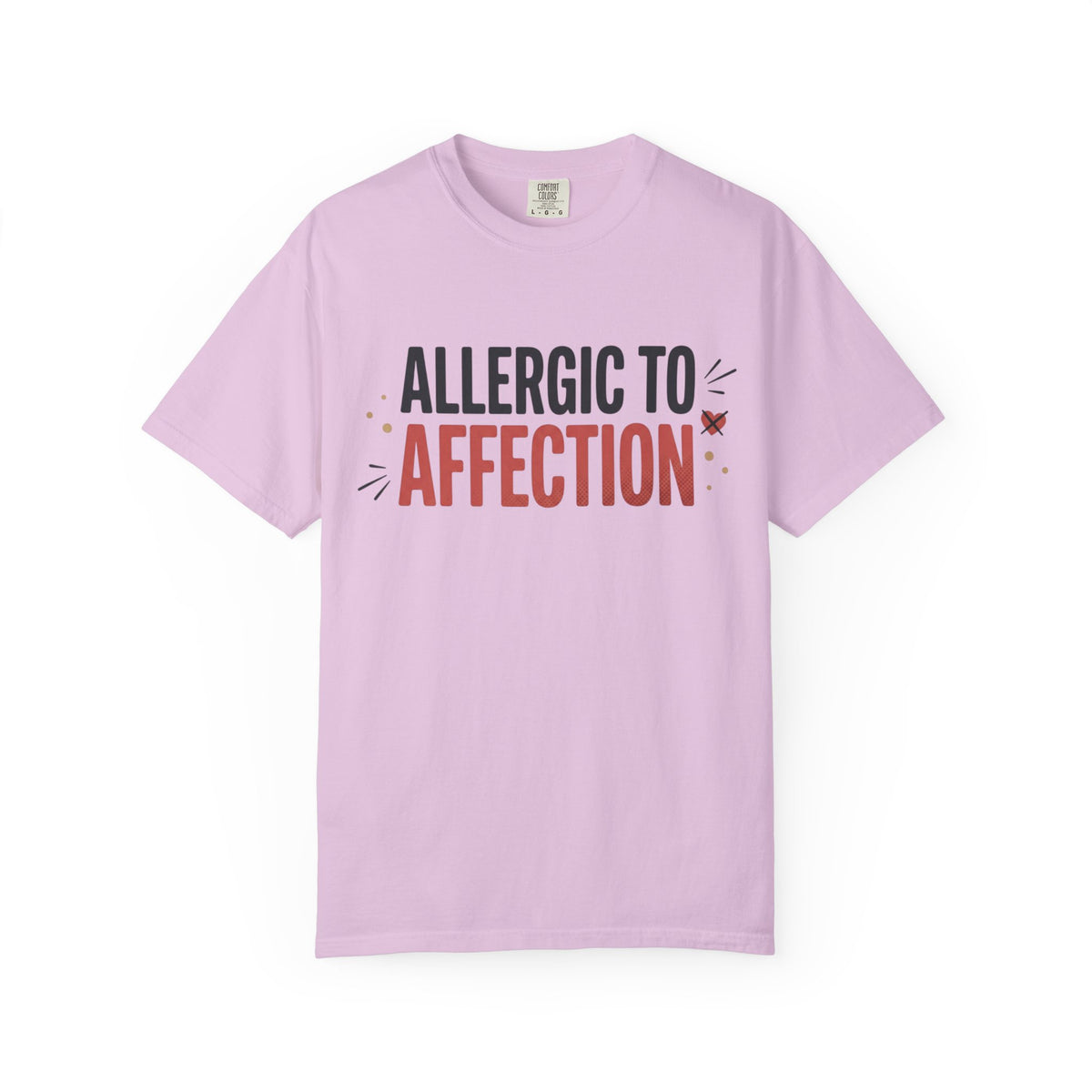Allergic to Affection Tee — Funny Sarcastic Graphic T-Shirt