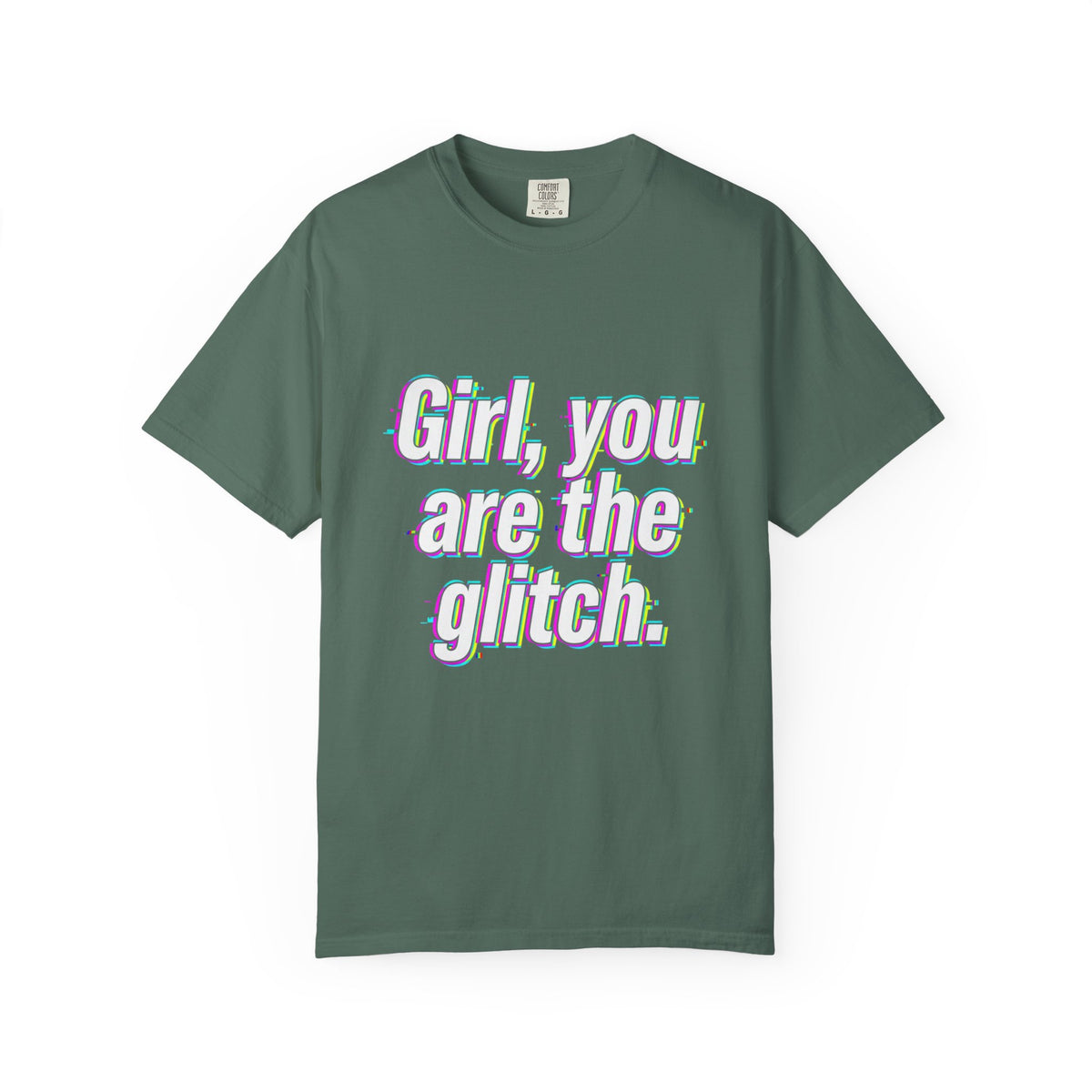 T-Shirt — “Girl, You Are the Glitch” Retro Glitch Text Tee