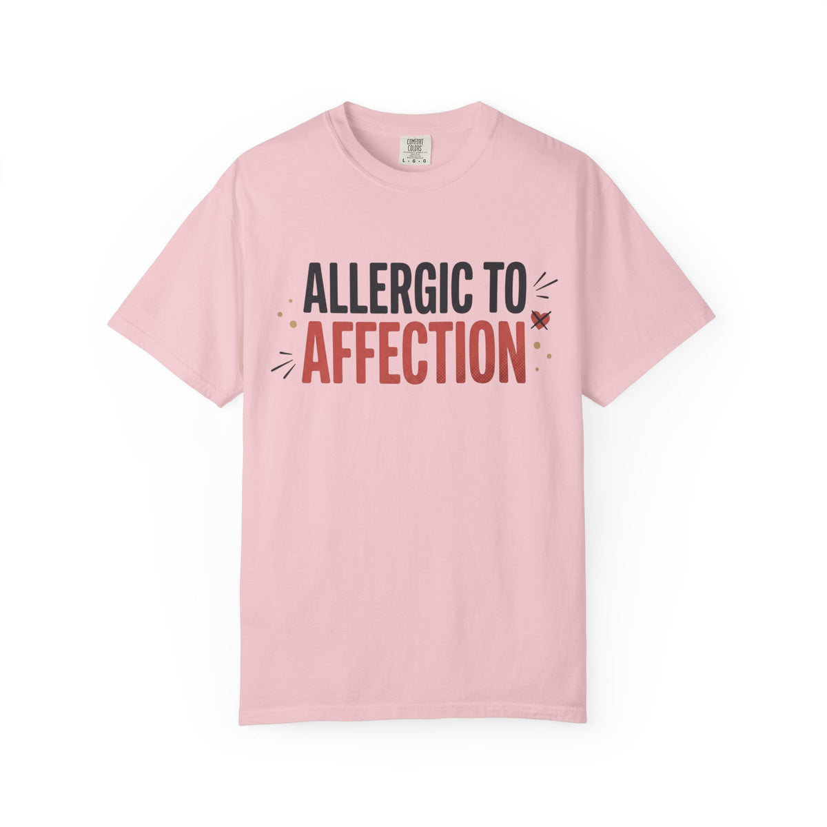Allergic to Affection Tee — Funny Sarcastic Graphic T-Shirt