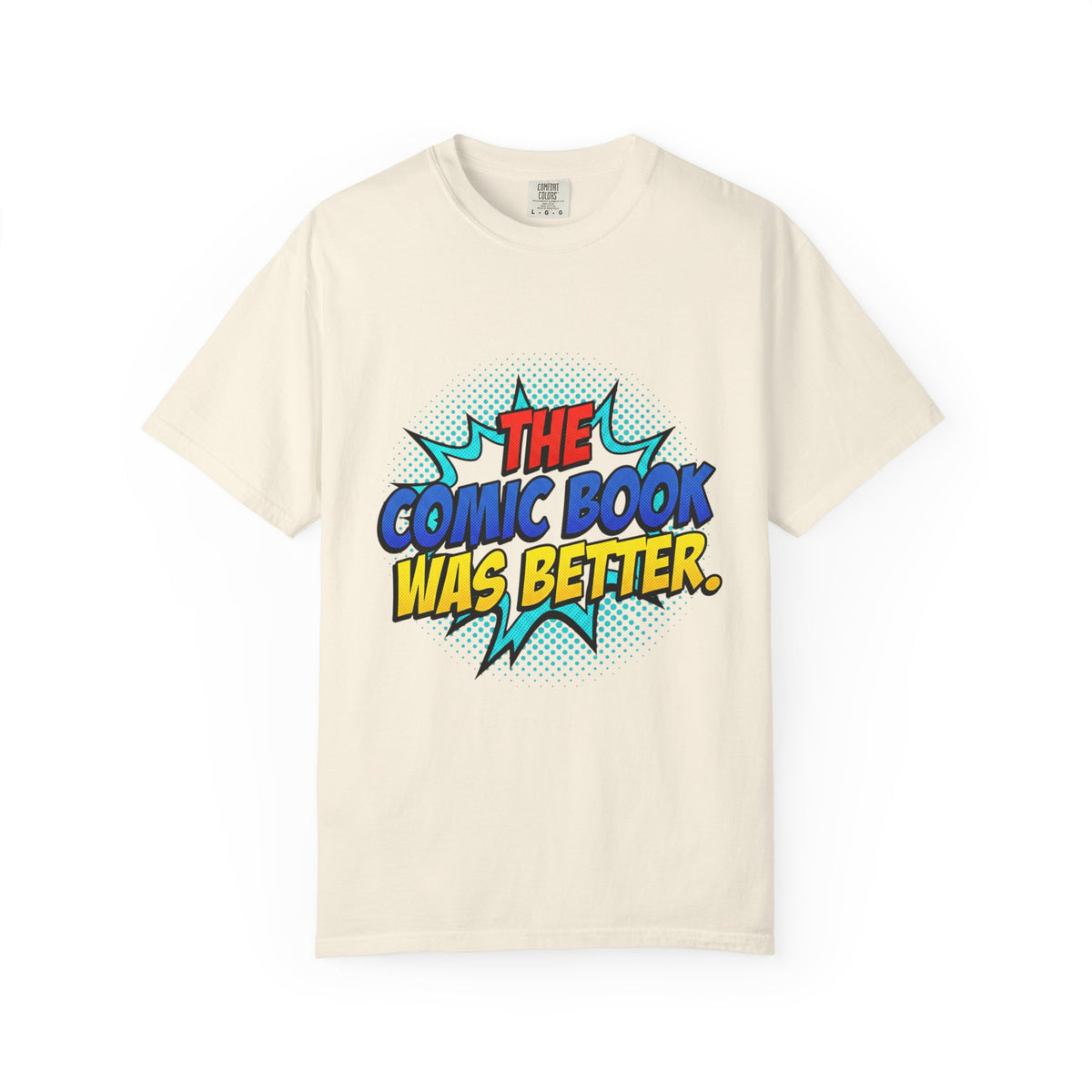 Comic Book Was Better T-Shirt — Retro Pop Art Graphic Tee for Fans