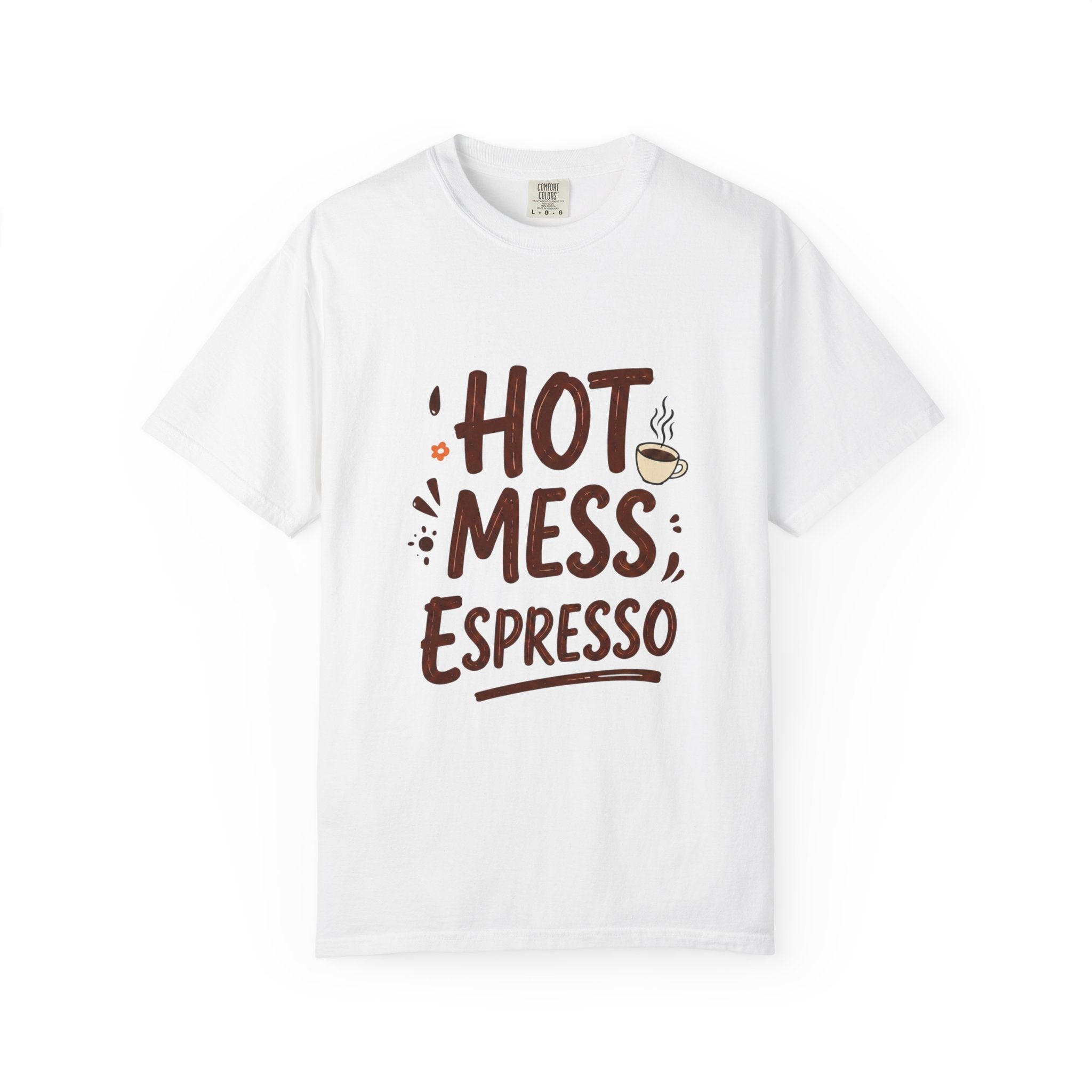 Hot Mess Espresso T-Shirt — Funny Coffee Lover Tee
