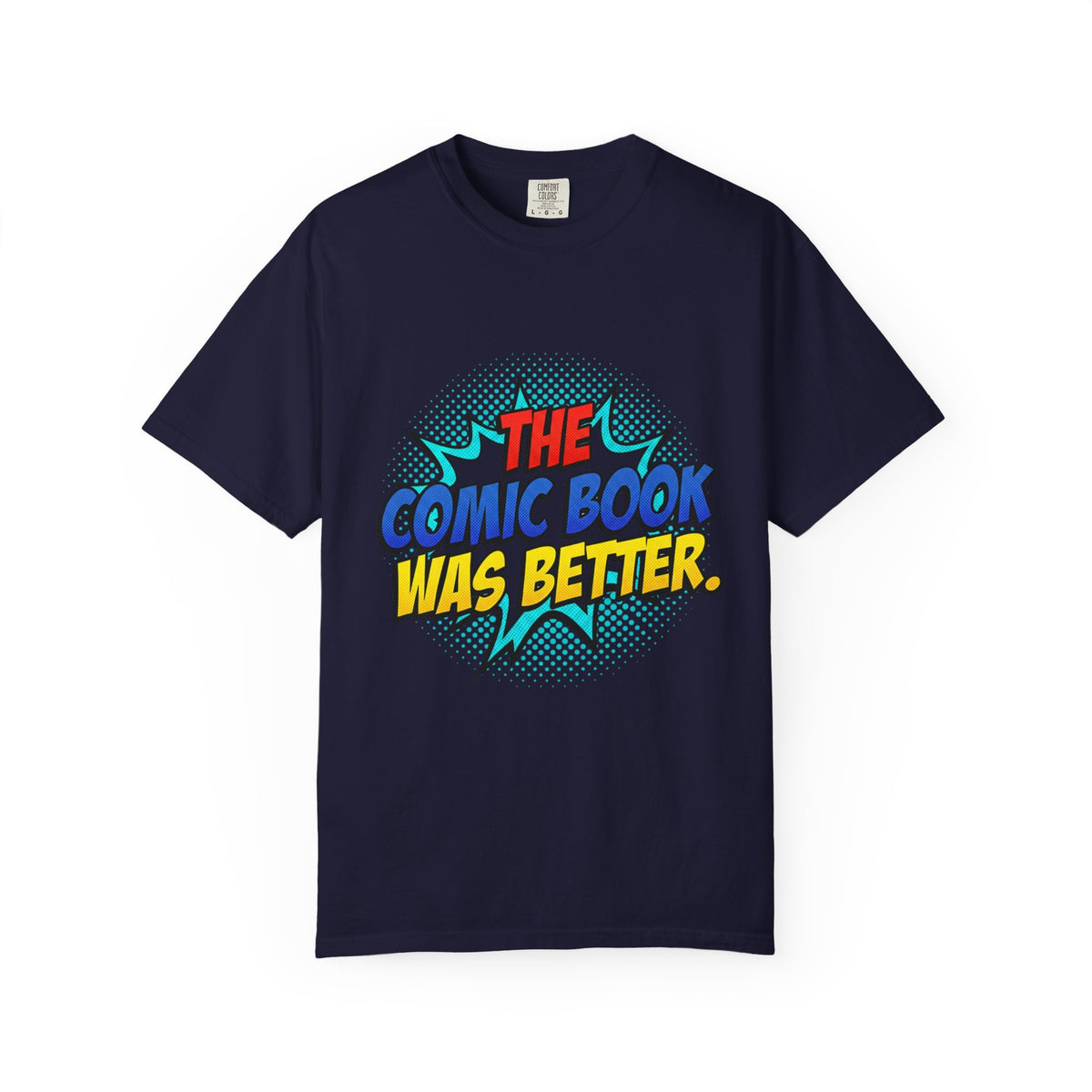 Comic Book Was Better T-Shirt — Retro Pop Art Graphic Tee for Fans