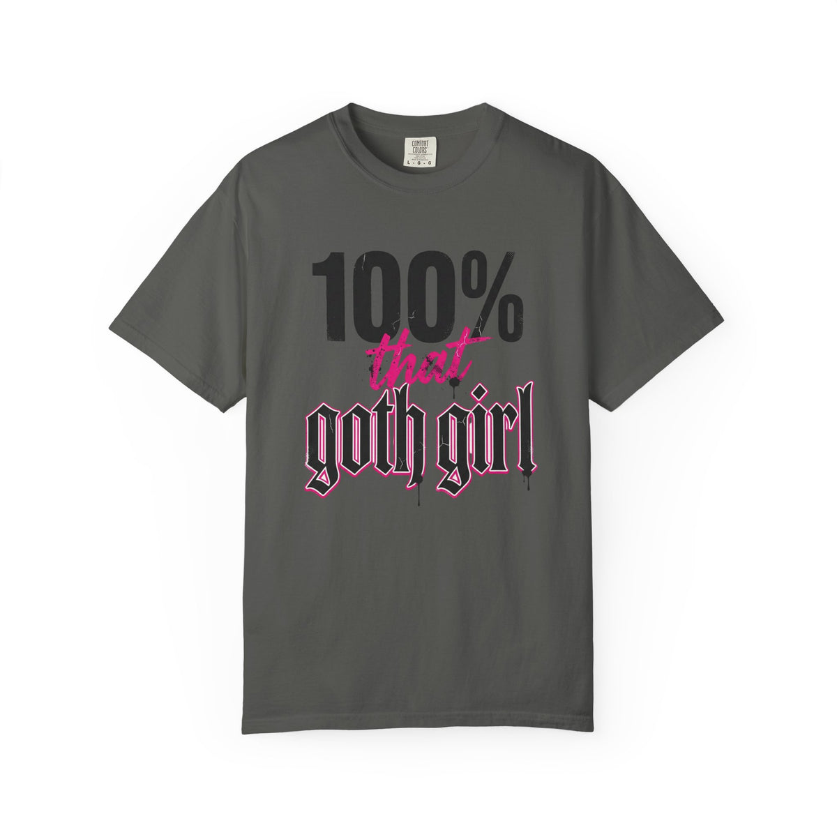 100% That Goth Girl T-Shirt — Feminine Goth Graphic Tee