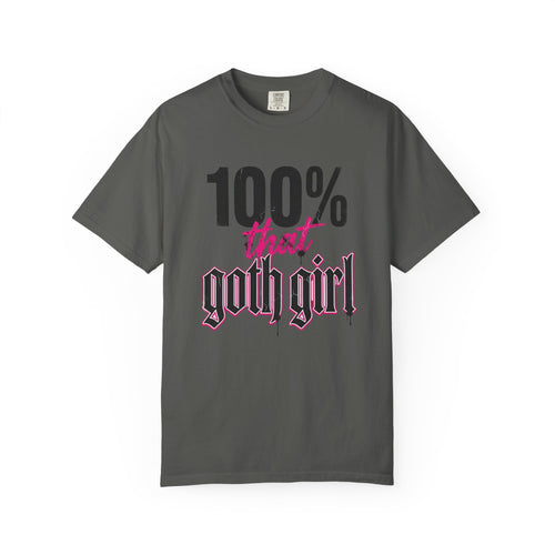 100% That Goth Girl T-Shirt — Feminine Goth Graphic Tee