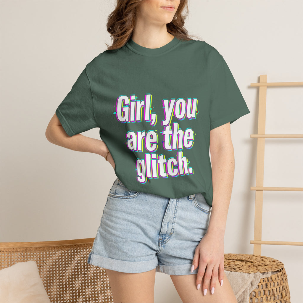T-Shirt — “Girl, You Are the Glitch” Retro Glitch Text Tee