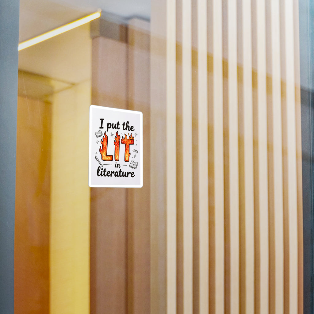 I Put the Lit in Literature Vinyl Sticker — Bookish Fire Kiss-Cut Decal for Readers & Teachers