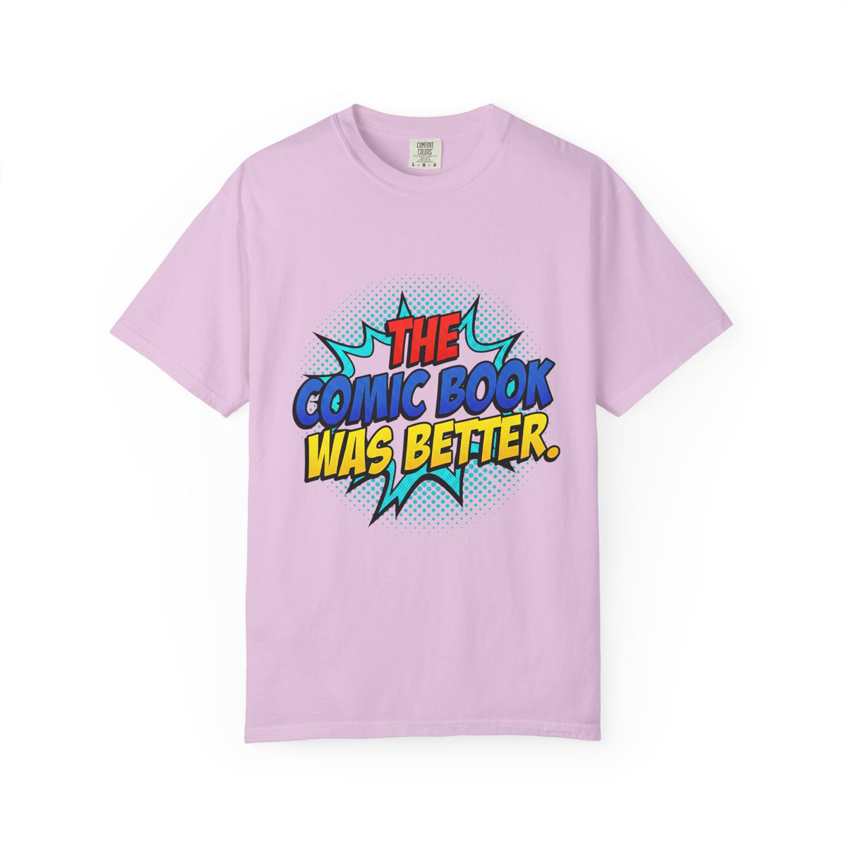 Comic Book Was Better T-Shirt — Retro Pop Art Graphic Tee for Fans