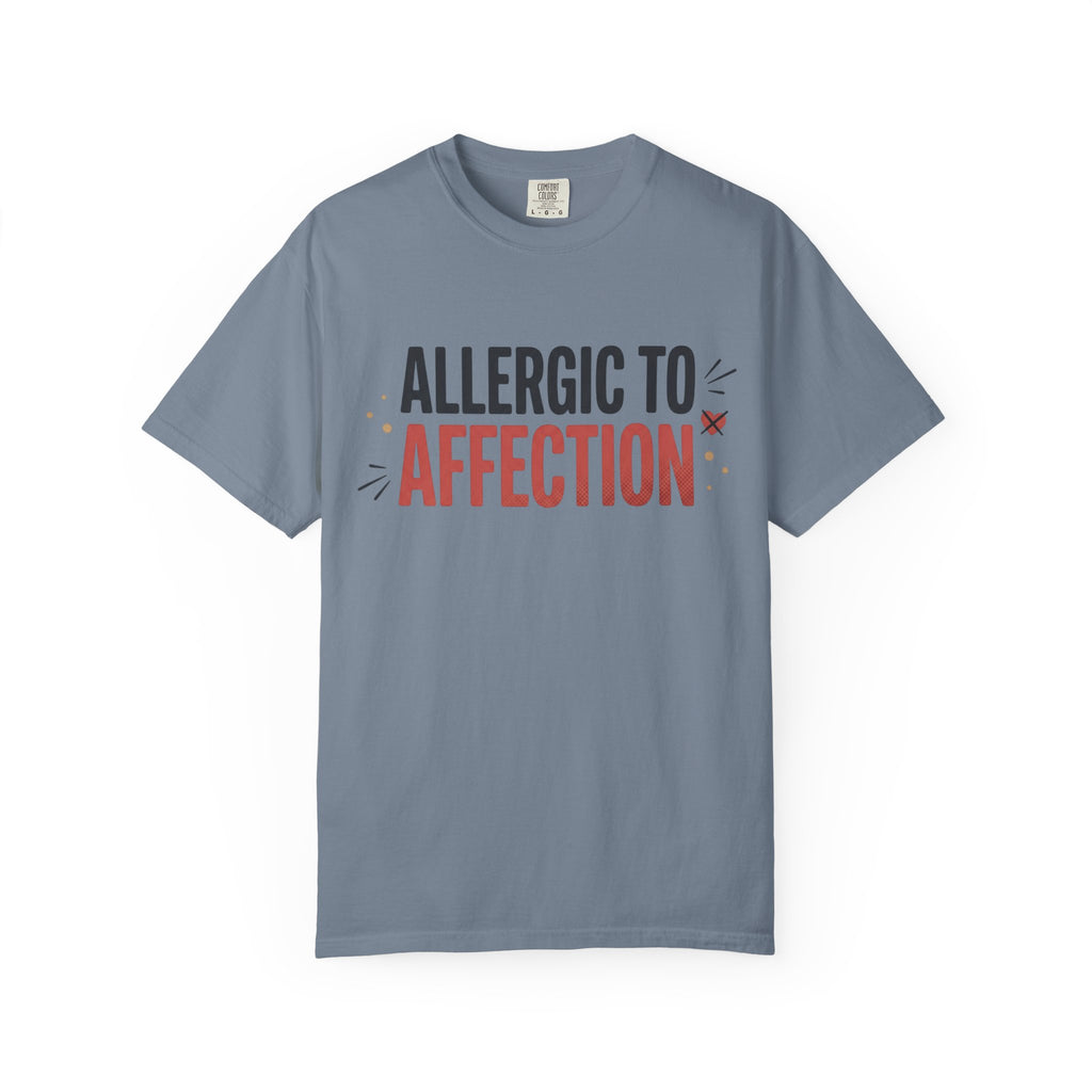 Allergic to Affection Tee — Funny Sarcastic Graphic T-Shirt