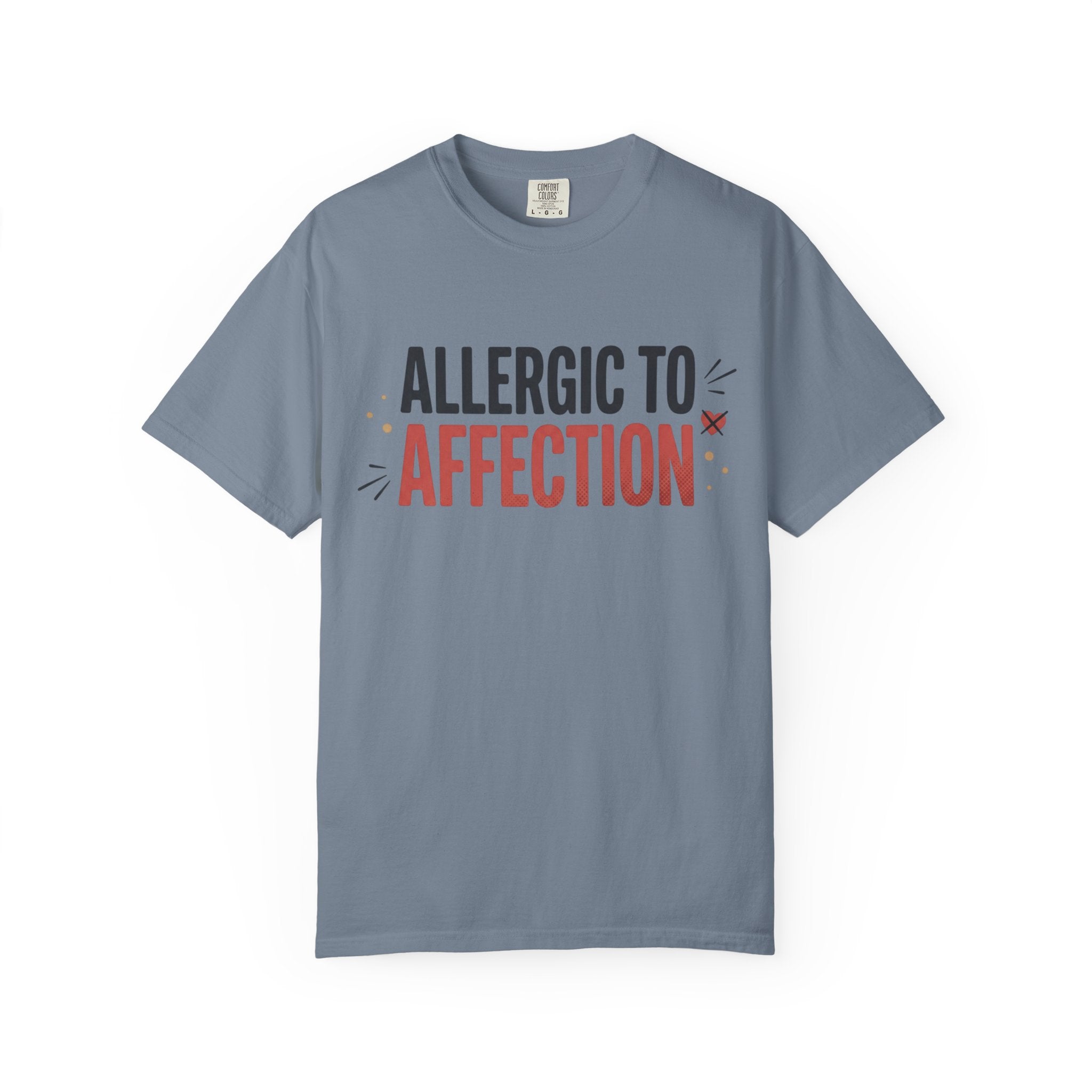 Allergic to Affection Tee — Funny Sarcastic Graphic T-Shirt