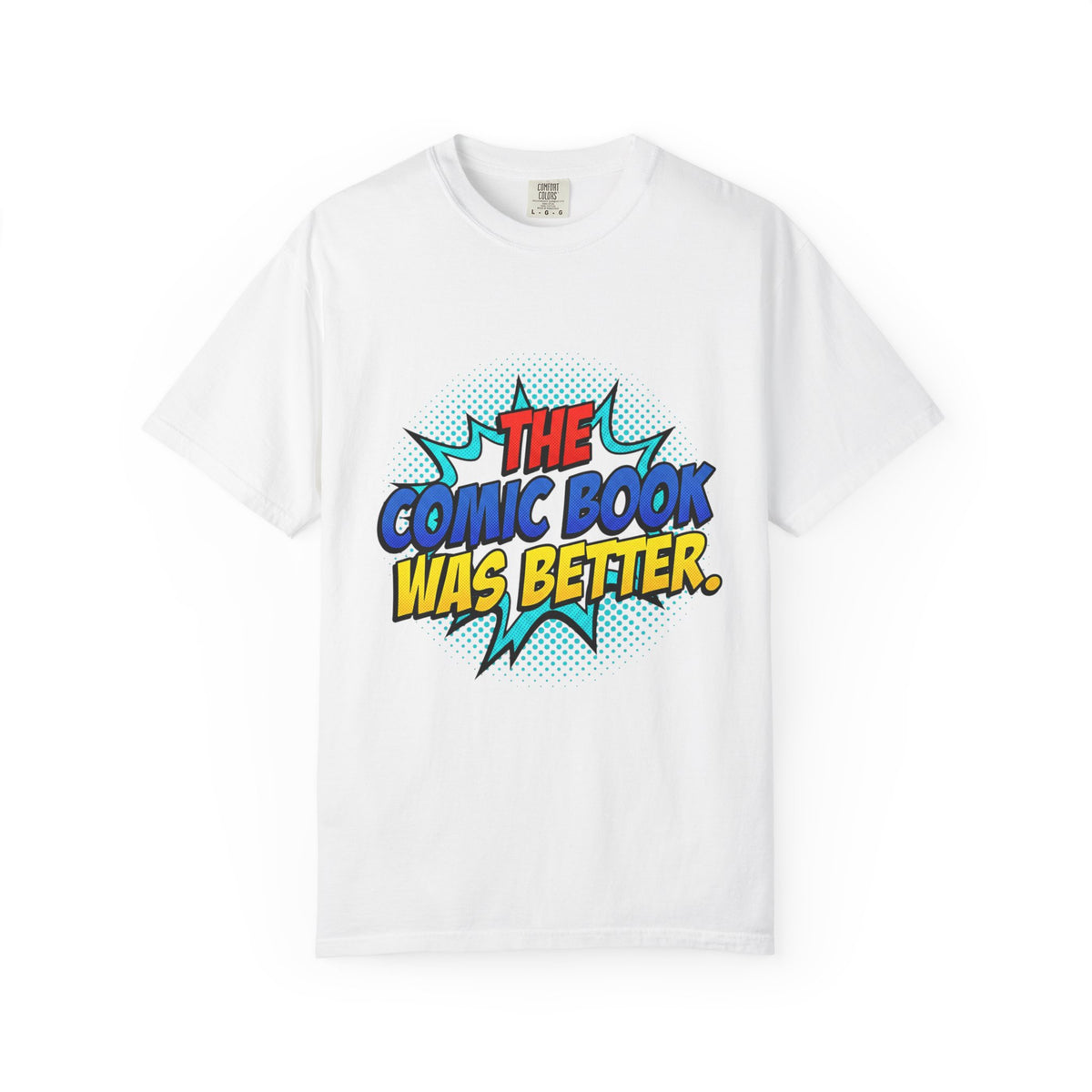 Comic Book Was Better T-Shirt — Retro Pop Art Graphic Tee for Fans