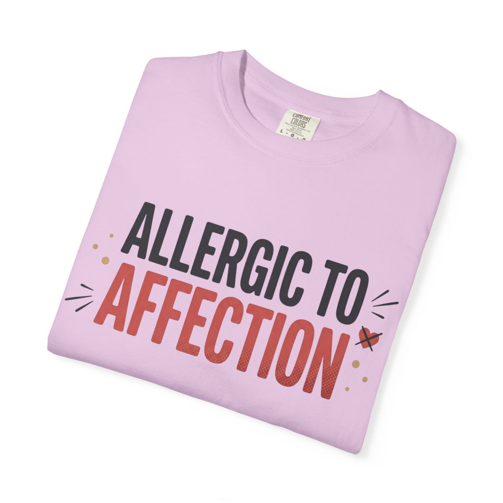 Allergic to Affection Tee — Funny Sarcastic Graphic T-Shirt
