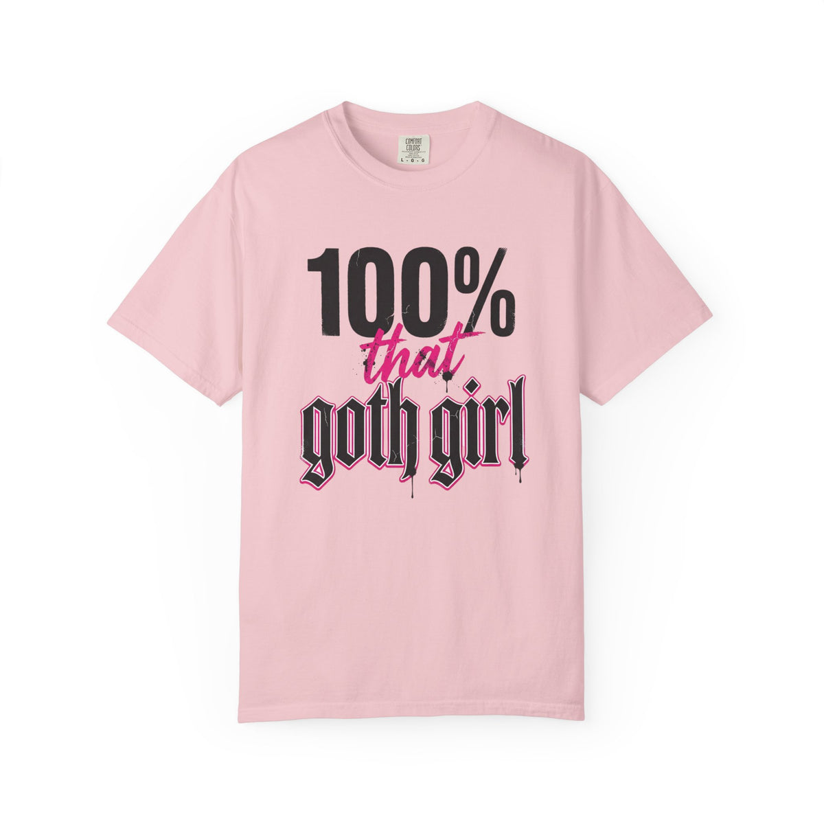 100% That Goth Girl T-Shirt — Feminine Goth Graphic Tee