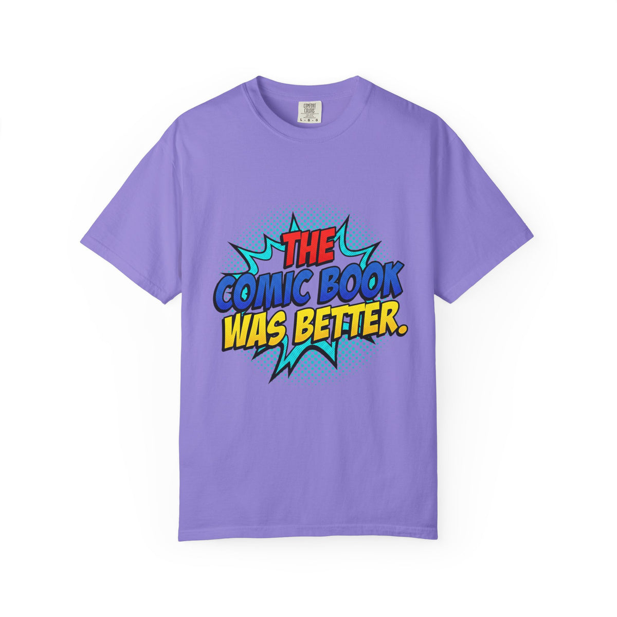 Comic Book Was Better T-Shirt — Retro Pop Art Graphic Tee for Fans