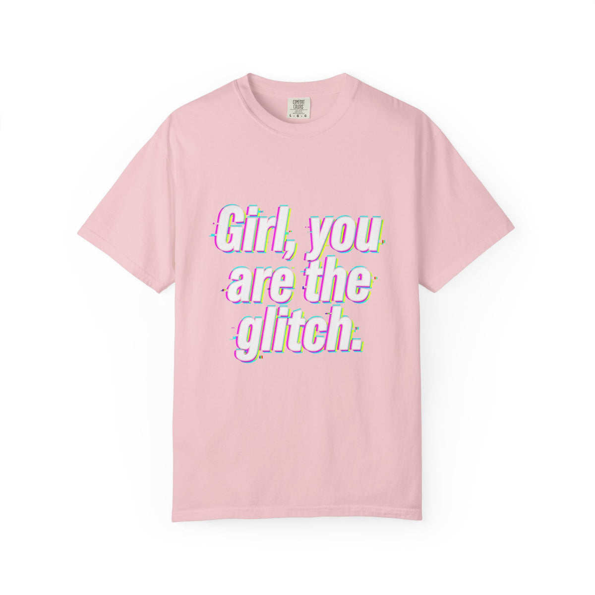 T-Shirt — “Girl, You Are the Glitch” Retro Glitch Text Tee