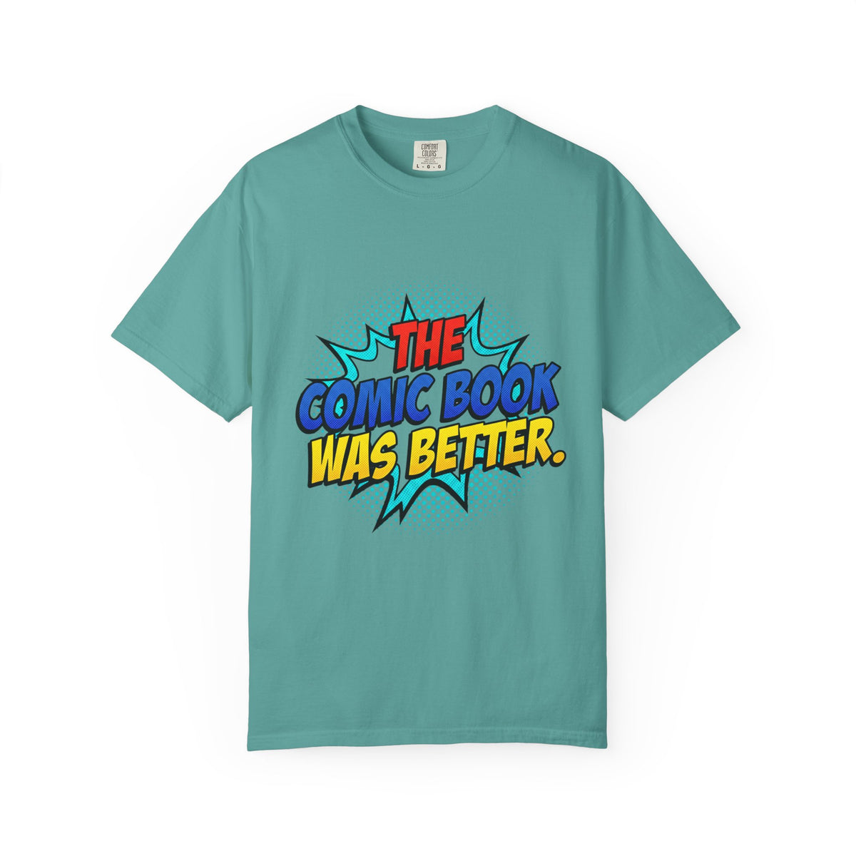 Comic Book Was Better T-Shirt — Retro Pop Art Graphic Tee for Fans