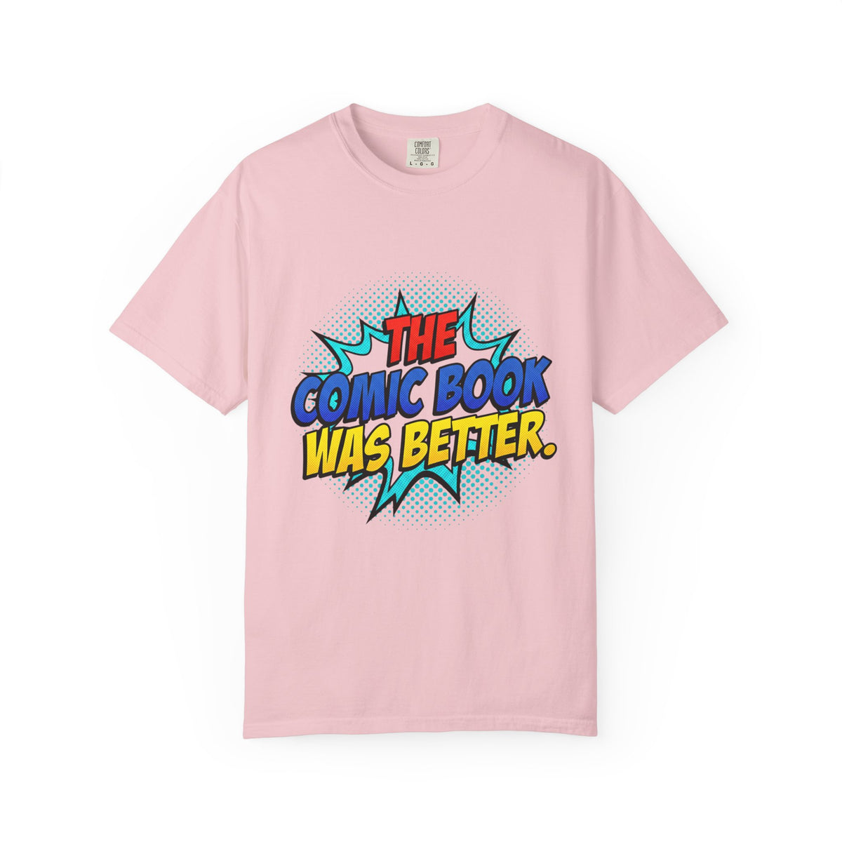 Comic Book Was Better T-Shirt — Retro Pop Art Graphic Tee for Fans