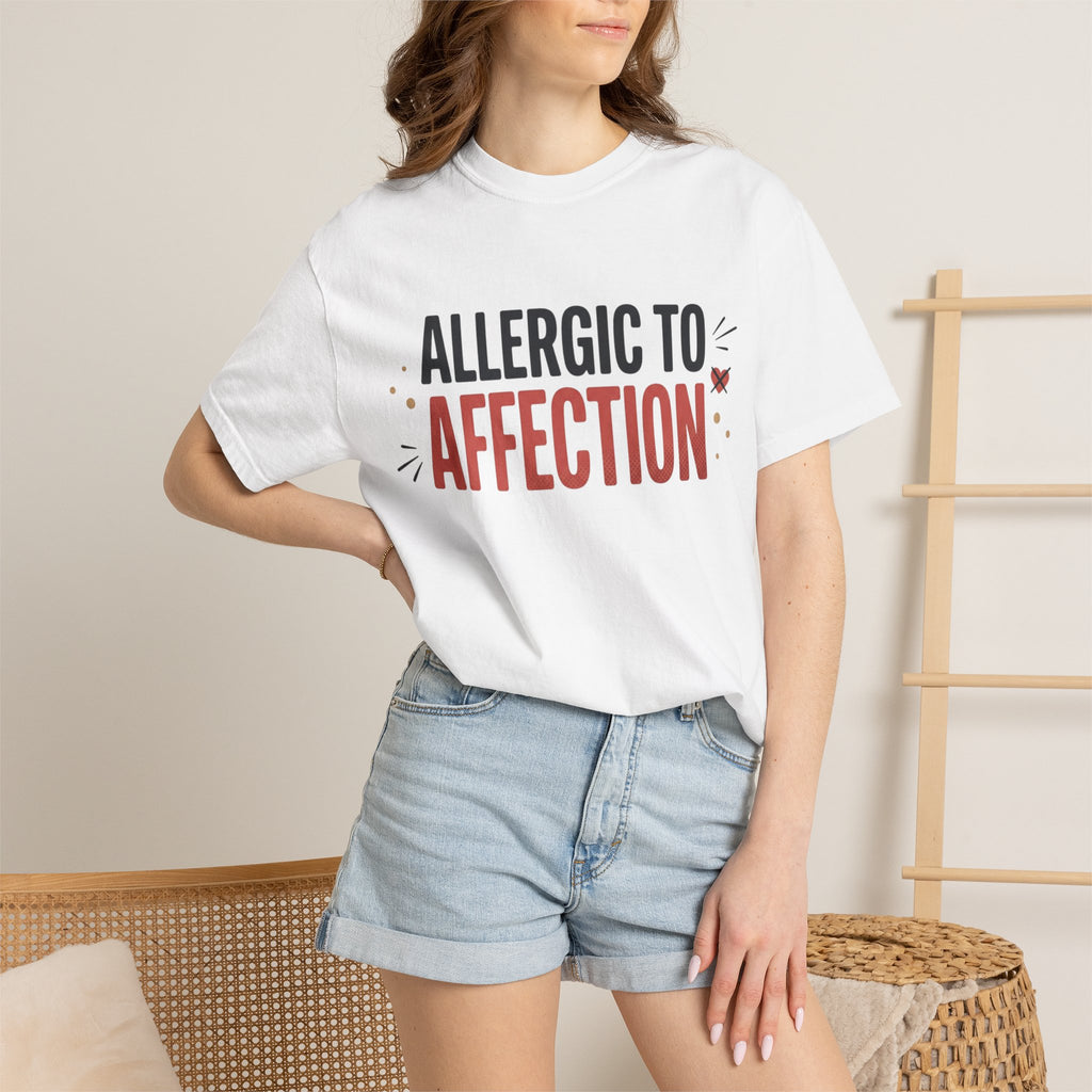 Allergic to Affection Tee — Funny Sarcastic Graphic T-Shirt