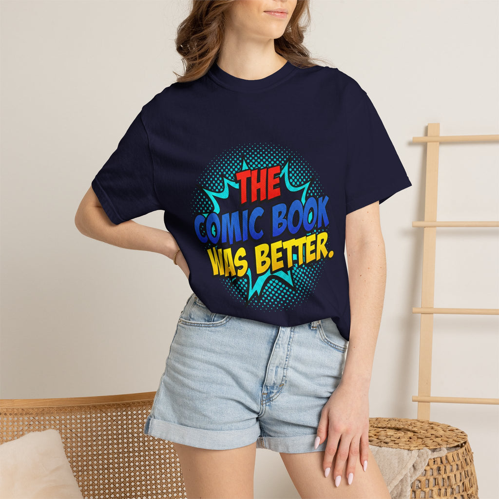Comic Book Was Better T-Shirt — Retro Pop Art Graphic Tee for Fans