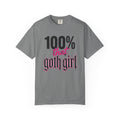 100% That Goth Girl T-Shirt — Feminine Goth Graphic Tee