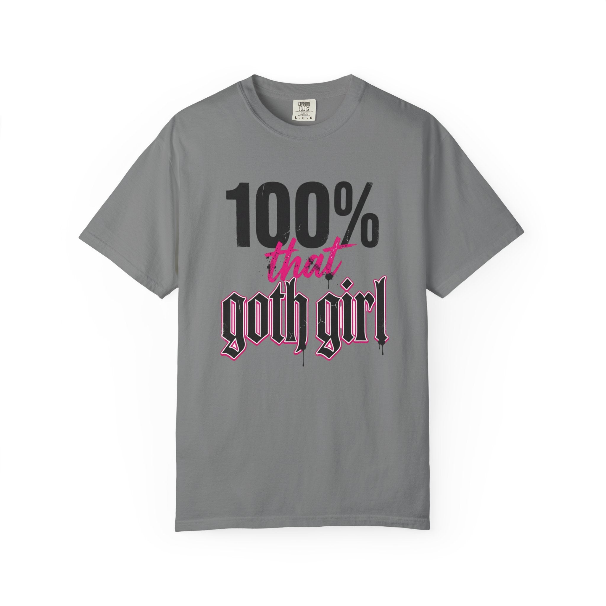 100% That Goth Girl T-Shirt — Feminine Goth Graphic Tee