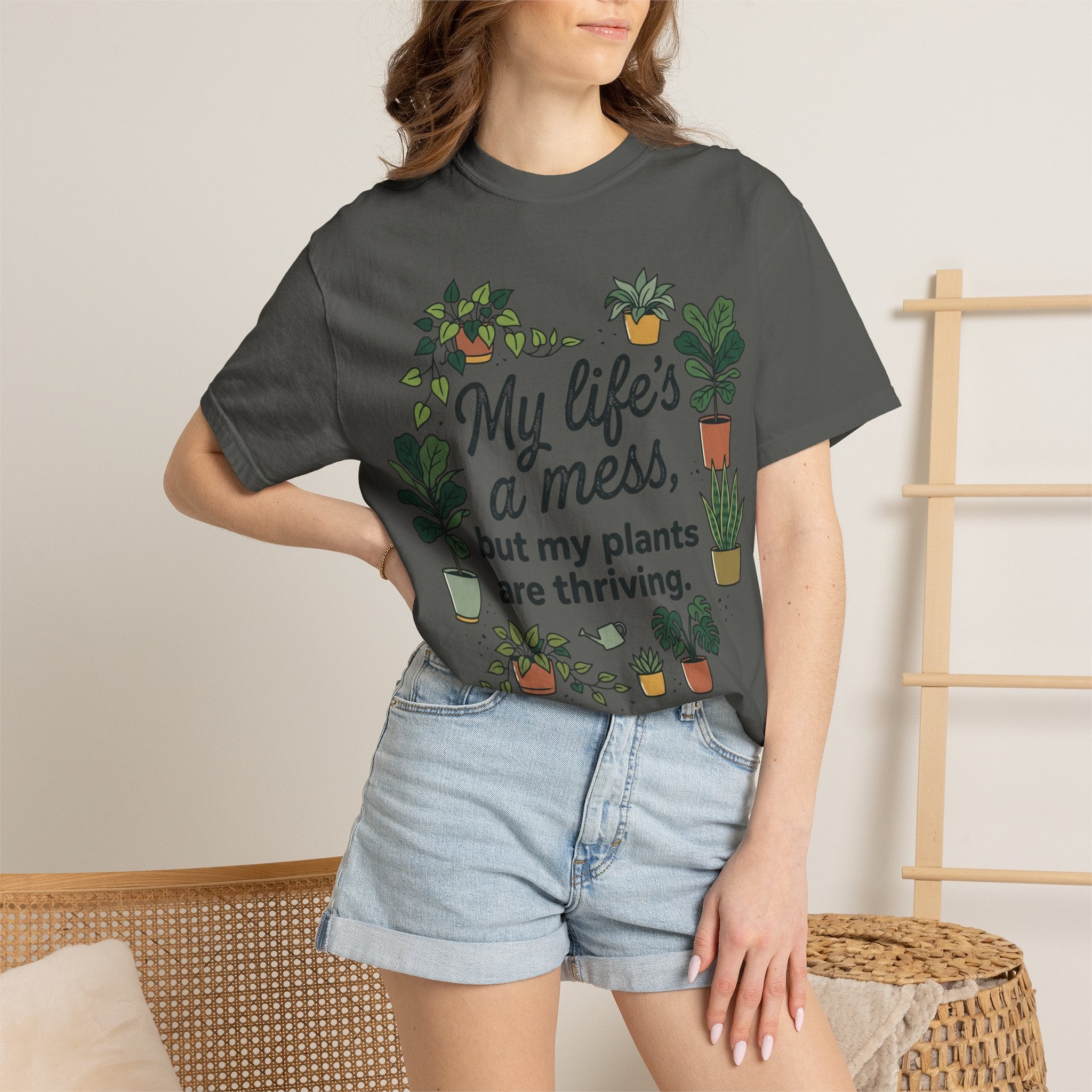 My Life's a Mess But My Plants Are Thriving T-Shirt
